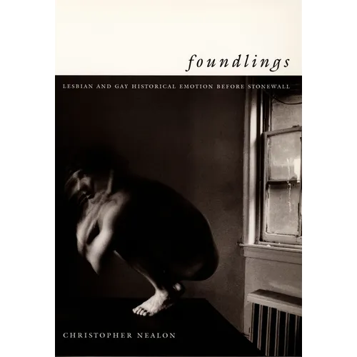 Foundlings: Lesbian and Gay Historical Emotion Before Stonewall - Paperback