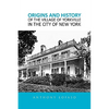 Origins and History of the Village of Yorkville in the City of New York - Hardcover