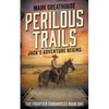 Perilous Trails: Jack's Adventure Begins - Paperback