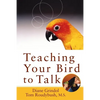 Teaching Your Bird to Talk - Hardcover