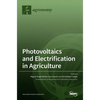 Photovoltaics and Electrification in Agriculture - Hardcover