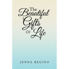 The Beautiful Gifts of Life - Paperback