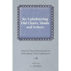 Re-Upholstering Old Chairs, Stools and Settees - Step by Step Instructions to Refreshing Tired Upholstery - Paperback