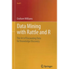 Data Mining with Rattle and R: The Art of Excavating Data for Knowledge Discovery - Paperback