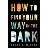 How to Find Your Way in the Dark - Paperback
