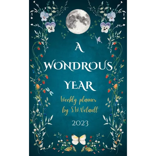 A Wondrous Year 2023 Weekly Planner by Sze Wing Vetault (Hard Cover) - Hardcover