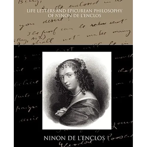 Life Letters and Epicurean Philosophy of Ninon de L Enclos - Paperback