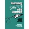 Maintaining Sanity In The Classroom: Classroom Management Techniques - Paperback
