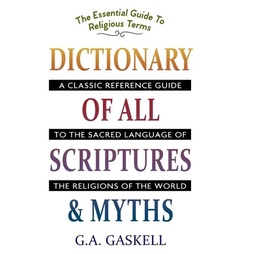 Dictionary of All Scriptures and Myths - Hardcover
