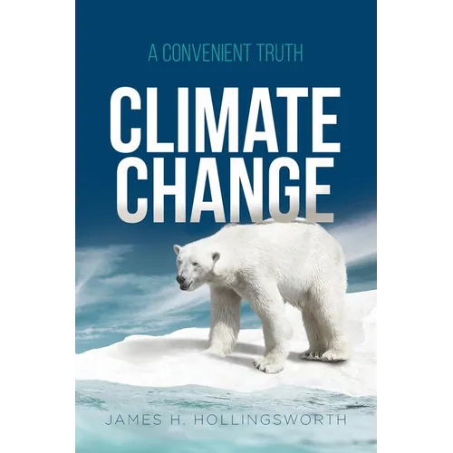 Climate Change: A Convenient Truth - Paperback