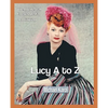 Lucy A to Z: The Lucille Ball Encyclopedia - Paperback