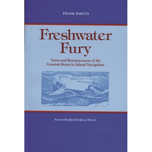 Freshwater Fury: Yarns and Reminiscences of the Greatest Storm in Inland Navigation - Paperback