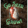 Go Seed, Grow! - Hardcover