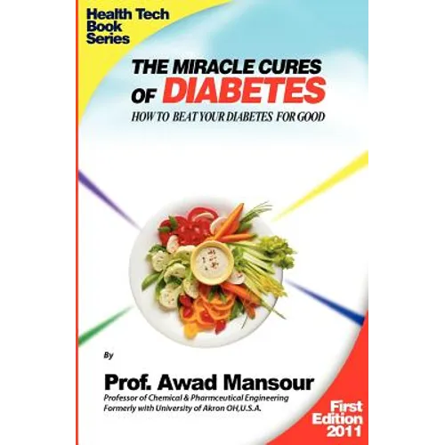 The Miracle Cures Of Diabetes: How To Beat Your Diabetes For Good - Paperback