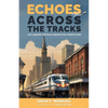 Echoes Across the Tracks - Paperback