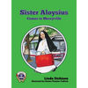 Sister Aloysius Comes to Mercyville - Hardcover