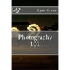 Photography 101 - Paperback