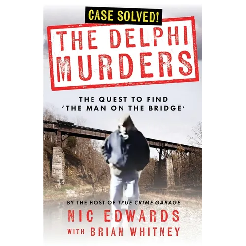 The Delphi Murders: The Quest To Find 'The Man On The Bridge' - Paperback