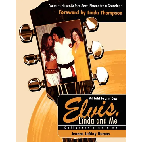 Elvis, Linda and Me: Unseen Pictures and Untold Stories from Graceland - Paperback