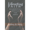 Liberating Faith - Paperback