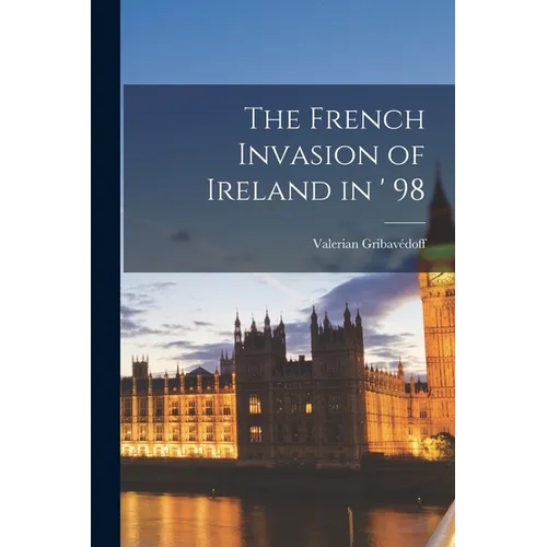 The French Invasion of Ireland in ' 98 - Paperback