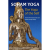 Soham Yoga: The Yoga of the Self: An In-Depth Guide to Effective Meditation - Paperback