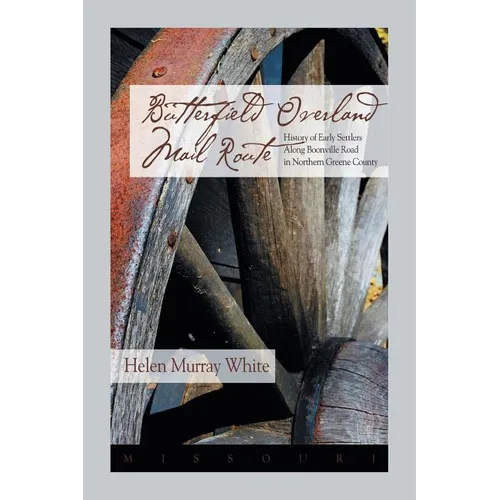 Butterfield Overland Mail Route: History of Early Settlers Along Boonville Rd in Northern Greene County - Paperback