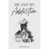 Me and My Addiction - Paperback
