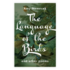 The Language of the Birds: Poems - Paperback