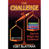 The Challenge: Dare to Weigh the Evidence! - Paperback