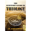 The Survivor's Guide to Theology - Paperback