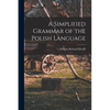 A Simplified Grammar of the Polish Language - Paperback