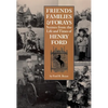 Friends, Families & Forays: Scenes from the Life and Times of Henry Ford - Paperback
