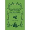 Homegrown and Handpicked: A Year in a Gardening Life - Paperback