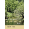 Communion Meditations, Vol I - Paperback