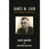 James M. Cain: Hard-Boiled Mythmaker - Hardcover