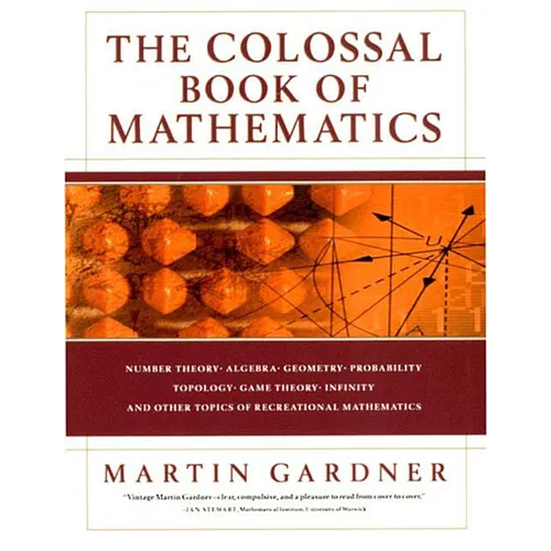 The Colossal Book of Mathematics: Classic Puzzles, Paradoxes, and Problems - Hardcover