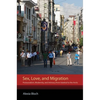 Sex, Love, and Migration: Postsocialism, Modernity, and Intimacy from Istanbul to the Arctic - Paperback