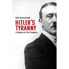 Hitler's Tyranny: A History in Ten Chapters - Hardcover