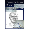 Learn to Draw Pencil Portraits: Step-by-step Drawing Techniques and Secrets for Beginners and Intermediates - In a Few Days You Would Be Drawing Like - Paperback