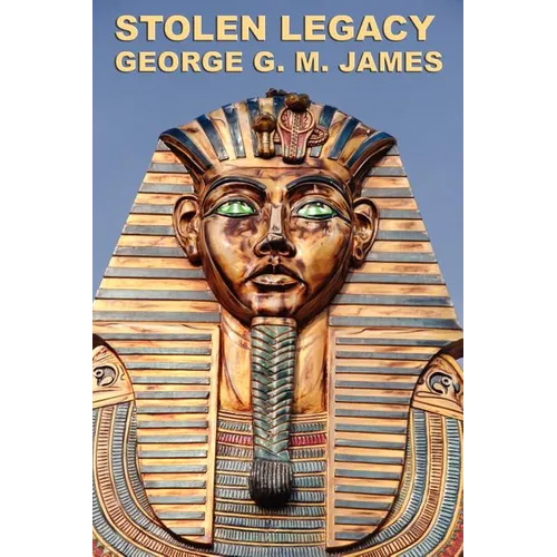 Stolen Legacy: The Egyptian Origins of Western Philosophy - Paperback