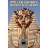 Stolen Legacy: The Egyptian Origins of Western Philosophy - Paperback