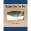 Okinawa Photo Tour Book - Paperback