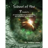 School of the Prophets: A Training Manual for Activating the Prophetic Spirit Within - Paperback