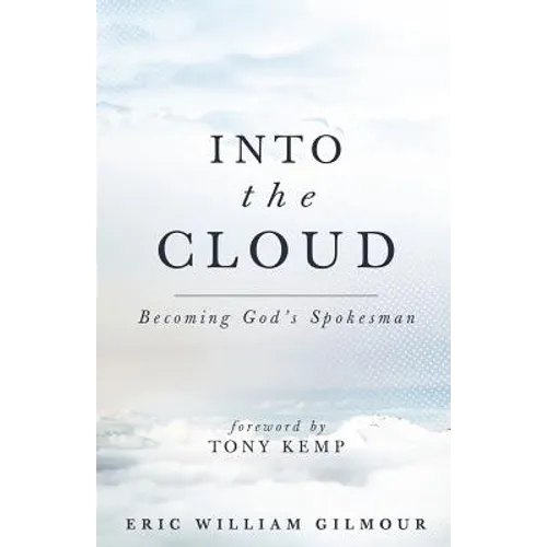 Into the Cloud: Becoming God's Spokesman - Paperback