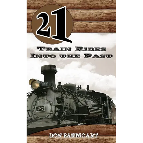 21 Train Rides Into The Past - Paperback
