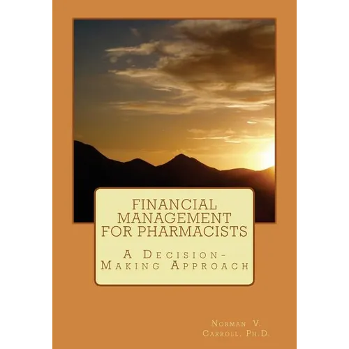 Financial Management for Pharmacists: A Decision-Making Approach - Paperback