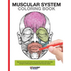 Muscular System Coloring Book: Now you can learn and master the muscular system with ease while having fun - Paperback