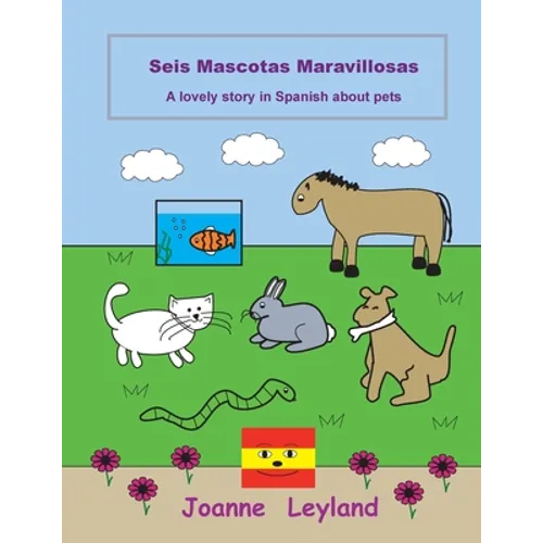 Seis Mascotas Maravillosas: A lovely story in Spanish about pets - Paperback