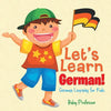 Let's Learn German! German Learning for Kids - Paperback